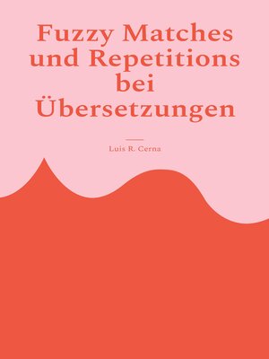 cover image of Fuzzy Matches und Repetitions bei Übersetzungen